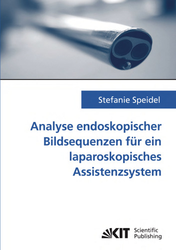 Analyse endoskopischer Bildsequenzen fur ein laparoskopisches Assistenzsystem