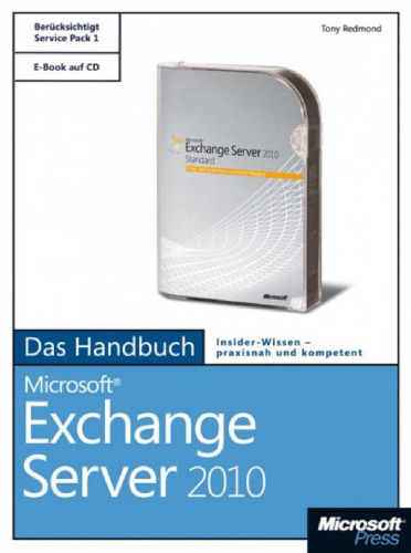 Microsoft Exchange Server 2010 – Das Handbuch