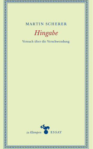 Hingabe: Versuch über die Verschwendung