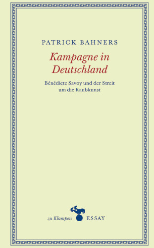 Kampagne in Deutschland : Bénédicte Savoy und der Streit um die Raubkunst