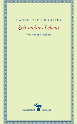 Zeit meines Lebens : Was war und noch ist