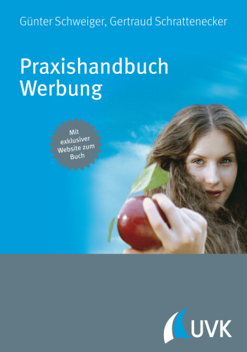 Praxishandbuch Werbung: Mit exklusiver Website zum Buch
