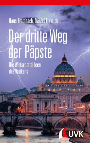 Der dritte Weg der Päpste. Die Wirtschaftsideen des Vatikans