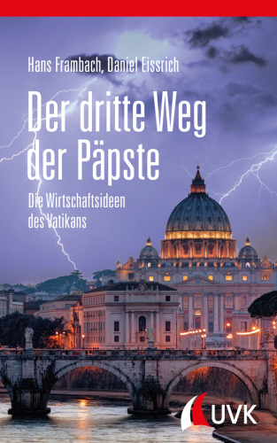 Der dritte Weg der Päpste. Die Wirtschaftsideen des Vatikans