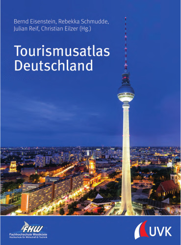Tourismusatlas Deutschland: Ausgezeichnet mit dem ITB BuchAward; Touristisches Fachbuch 2018