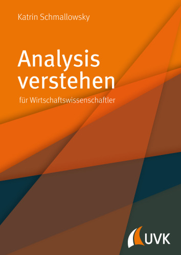 Analysis verstehen. Für Wirtschaftswissenschaftler