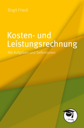 Kosten- und Leistungsrechnung. Mit Aufgaben und Definitionen