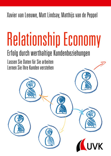Relationship Economy - Erfolg durch werthaltige Kundenbeziehungen