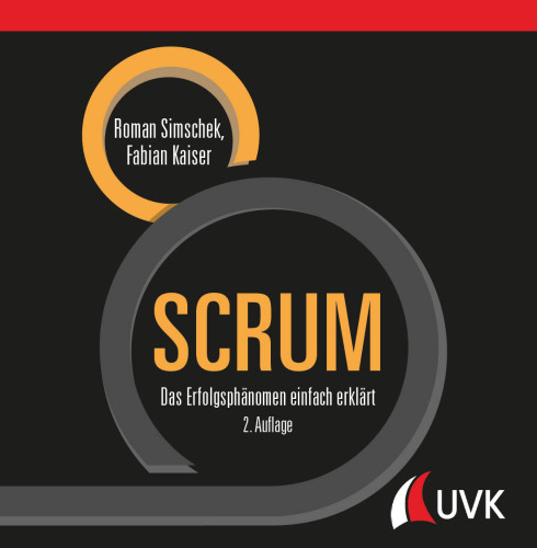 SCRUM: Das Erfolgsphänomen einfach erklärt