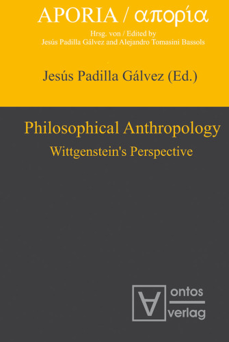 Philosophical Anthropology: Wittgensteins Perspective