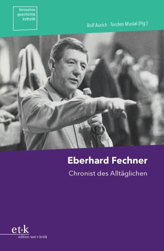 Eberhard Fechner: Chronist des Alltäglichen