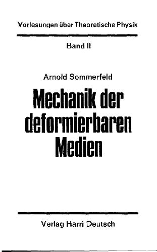 Vorlesungen ueber theoretische Physik. Mechanik der deformierbaren Medien