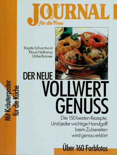 Der neue Vollwertgenuß. Die 150 besten Rezepte
