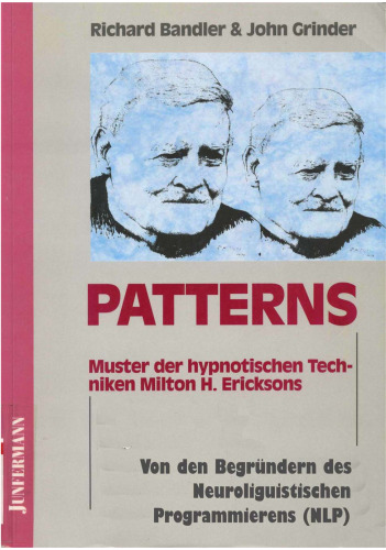 Patterns. Muster der hypnotischen Techniken Milton H. Ericksons