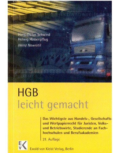 HGB leicht gemacht: Eine Einführung in das Handels-, Gesellschafts- und Wertpapierrecht mit praktischen Fällen und Hinweisen für Klausuraufbau und Studium