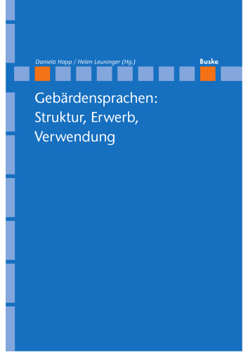 Gebärdensprachen: Struktur, Erwerb, Verwendung