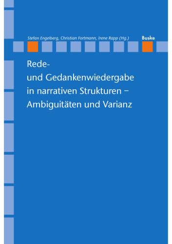 Rede- und Gedankenwiedergabe in narrativen Strukturen – Ambiguitäten und Varianz