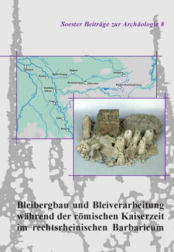 Bleibergbau und Bleiverarbeitung während der römischen Kaiserzeit im rechtsrheinischen Barbaricum