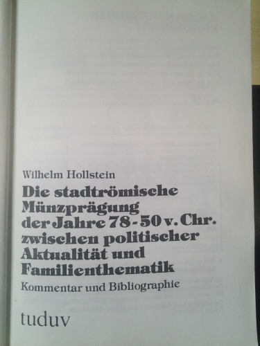 Die stadtrömische Münzprägung der Jahre 78-50 v.Chr. zwischen politischer Aktualität und Familienthematik