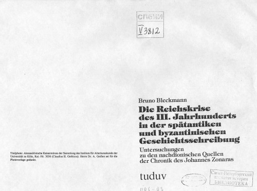 Die Reichskrise des III. Jahrhunderts in der spätantiken und byzantinischen Geschichtsschreibung : Untersuchungen zu den nachdionischen Quellen der Chronik des Johannes Zonaras