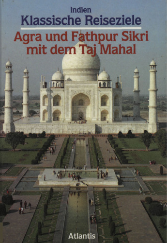 Klassische Reiseziele - Indien: Agra und Fathpur mit dem Taj Mahal