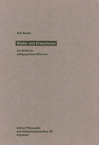 Kinder und Erwachsene : zur Kritik der pädagogischen Differenz