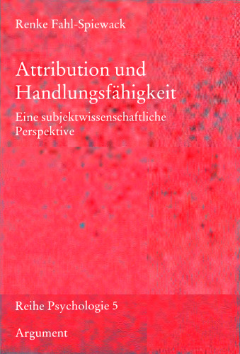 Attribution und Handlungsfähigkeit: Eine subjektwissenschaftliche Perspektive