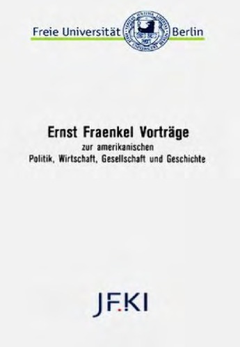 Ernst Fraenkel Vorträge zur amerikanischen Politik, Wirtschaft, Gesellschaft, Geschichte & Kultur (1988-2002)