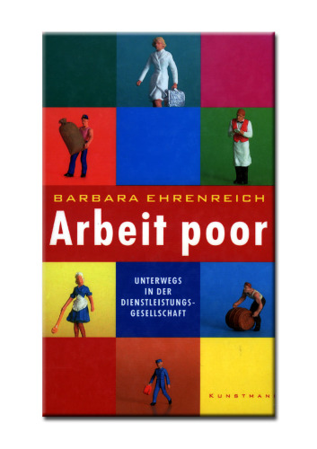 Arbeit poor. Unterwegs in der Dienstleistungsgesellschaft