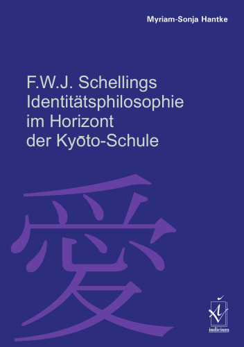 F. W. J. Schellings Identitätsphilosophie im Horizont der Kyōto-Schule