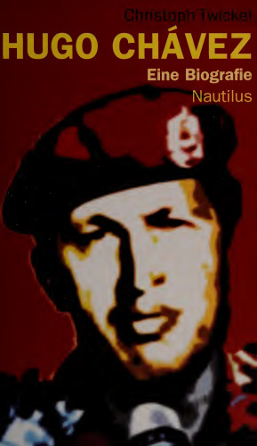 Hugo Chavez: Eine Biografie