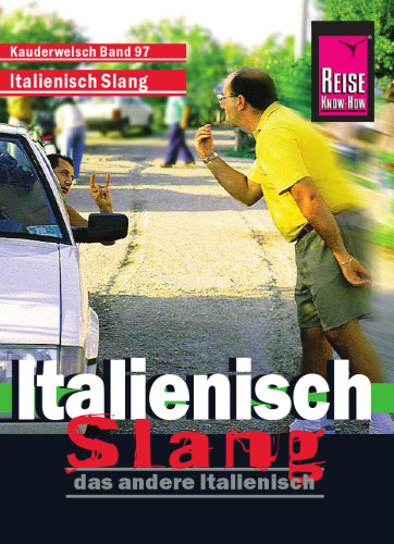 Italo-Slang, das andere Italienisch. Kauderwelsch