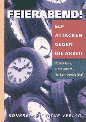 Feierabend! Elf Attacken gegen die Arbeit