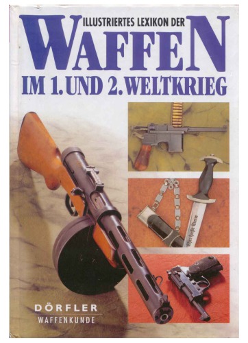 Illustriertes Lexikon der Waffen im 1. und 2. Weltkrieg