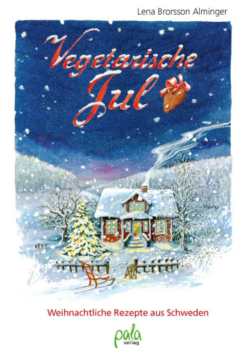 Vegetarische Jul: Weihnachtliche Rezepte aus Schweden