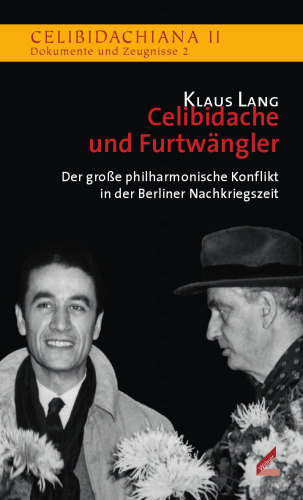 Celibidache und Furtwängler: Der große philharmonische Konflikt in der Berliner Nachkriegszeit