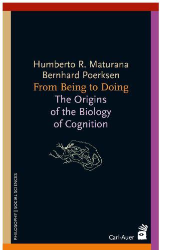 From Being to Doing: The Origins of the Biology of Cognition