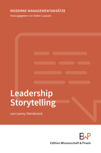 Leadership Storytelling.: Herausgegeben:Luppold, Stefan