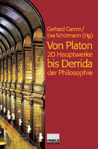 Von Platon bis Derrida. 20 Hauptwerke der Philosophie