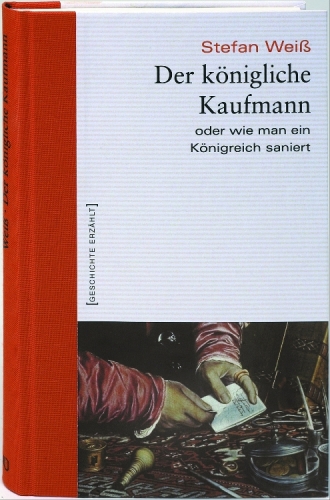 Der königliche Kaufmann oder wie man ein Königreich saniert