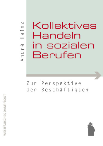 Kollektives Handeln in sozialen Berufen: Zur Perspektive der Beschäftigten