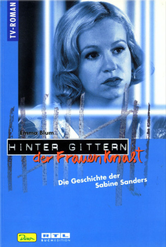 Die Geschichte der Sabine Sanders (Hinter Gittern, der Frauenknast - Band 7)