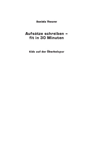 Aufsätze schreiben - fit in 30 Minuten