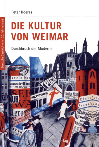 Die Kultur von Weimar: Durchbruch der Moderne