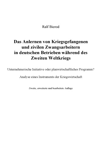 Das Anlernen von Kriegsgefangenen und zivilen Zwangsarbeitern in deutschen Betrieben während des Zweiten Weltkriegs