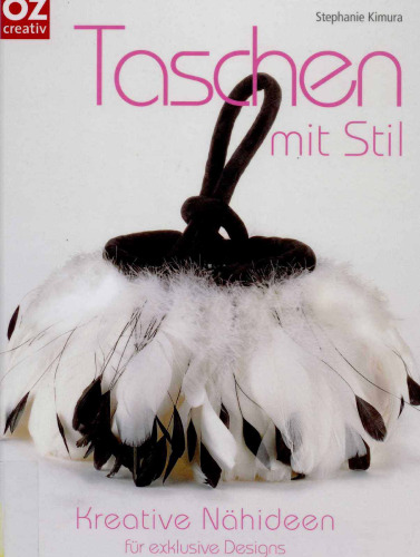 Taschen mit Stil: Kreative Nähideen für exklusive Designs