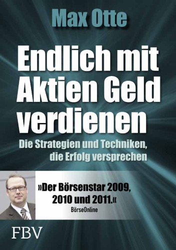 Endlich mit Aktien Geld verdienen: Die Strategien und Techniken, die Erfolg versprechen