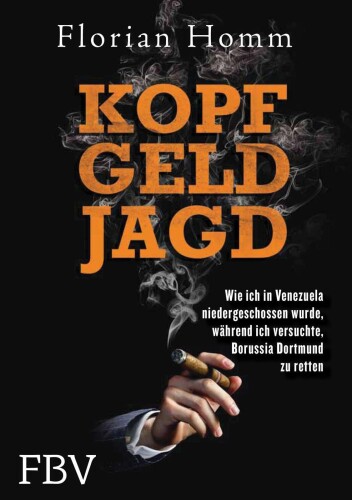 Kopf Geld Jagd - Wie ich in Venezuela niedergeschossen wurde, während ich versuchte, Borussia Dortmund zu retten.