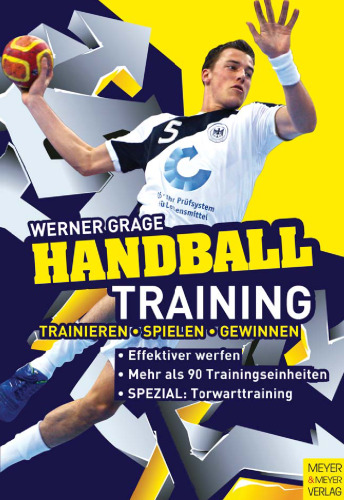 Handballtraining: Trainieren - Spielen - Gewinnen