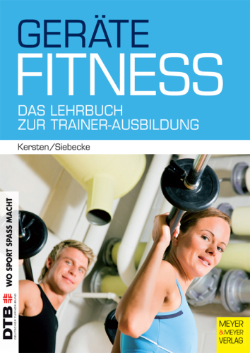 Gerätefitness: Das Lehrbuch zur Trainer-Ausbildung